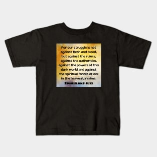 Bible Verse Ephesians 6:12 Kids T-Shirt